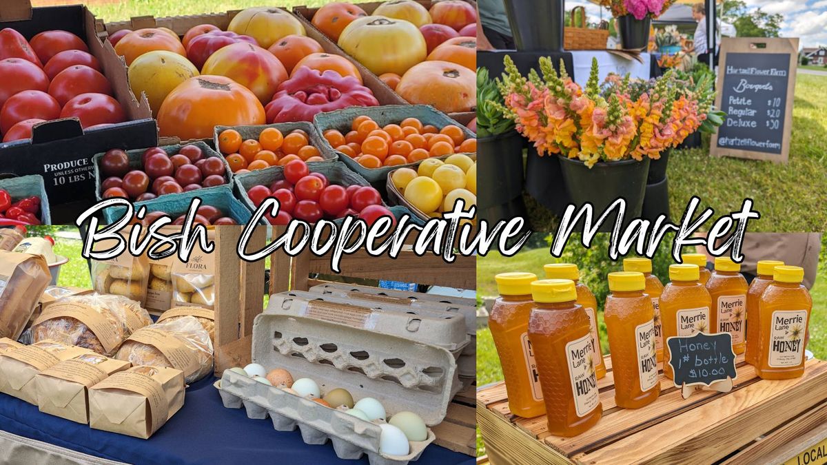 Bish Cooperative Market-July 18th