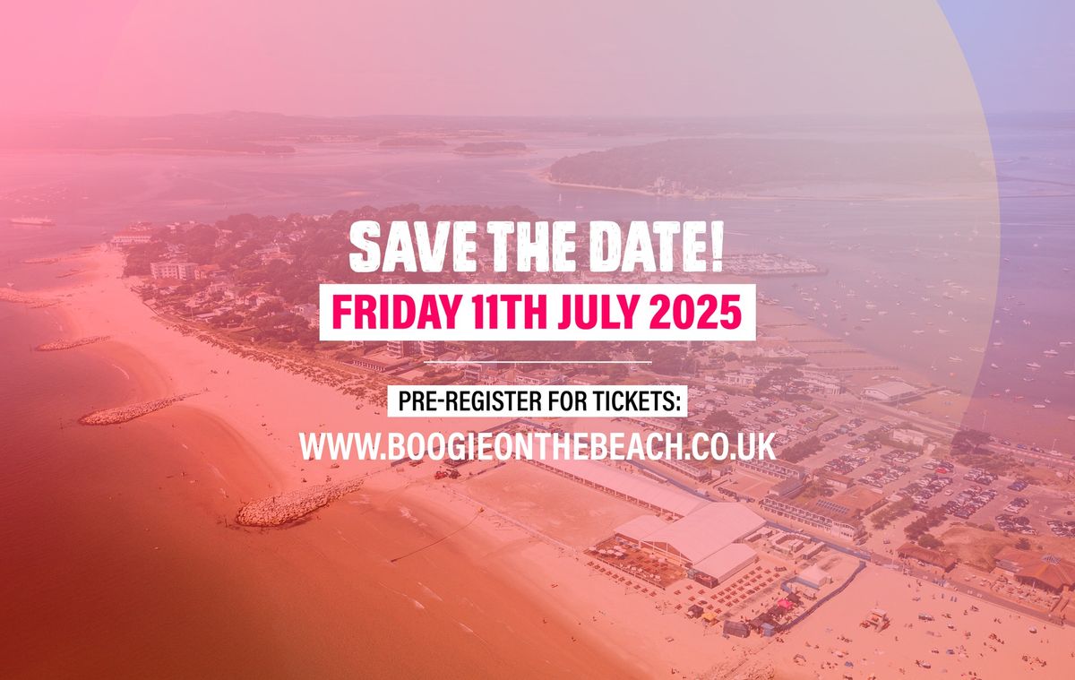 Boogie on the Beach 2025, Sandbanks, Poole. Pre-register for tickets at www.boogieonthebeach.co.uk!