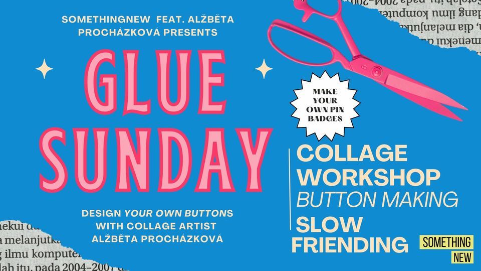 GLUE SUNDAY (Button\/magnet\/mirror making workshop) 