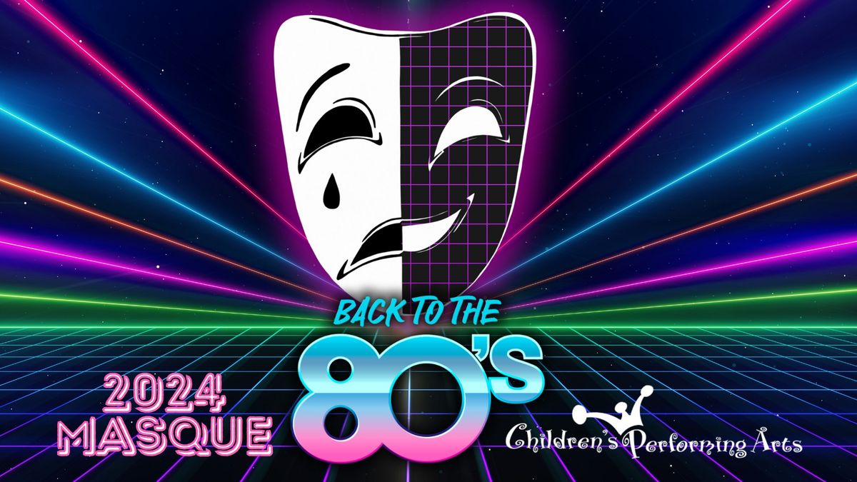 Back to the 80's Masque Fundraiser!