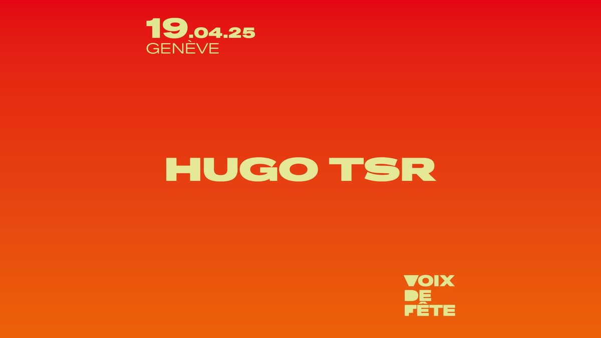 Voix de F\u00eate 2025 | HUGO TSR