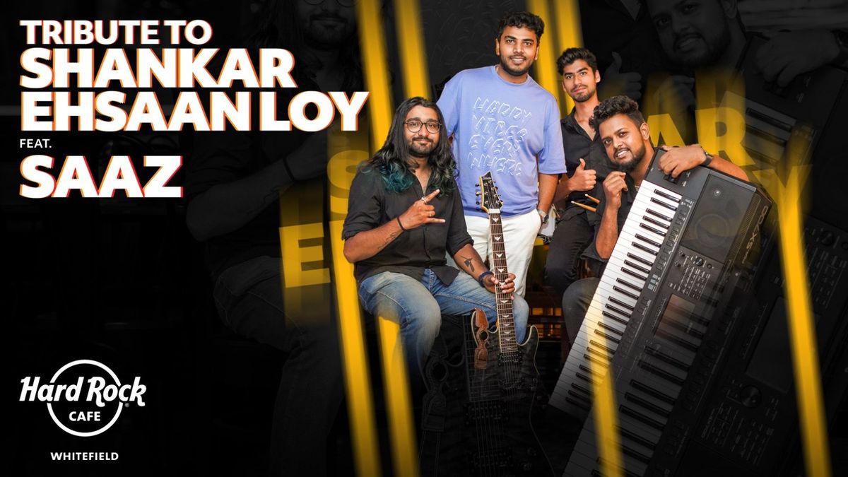 Tribute to Shankar Ehsaan Loy ft. Saaz