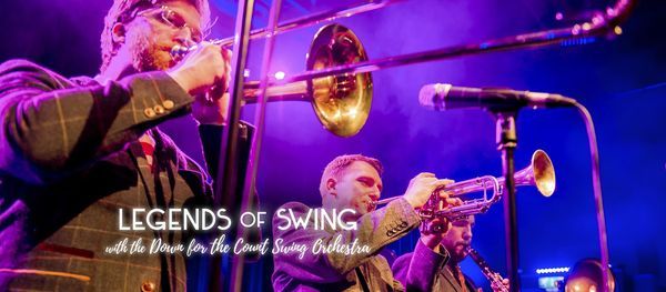 Legends of Swing with the Down for the Count Swing Orchestra (matinee performance)