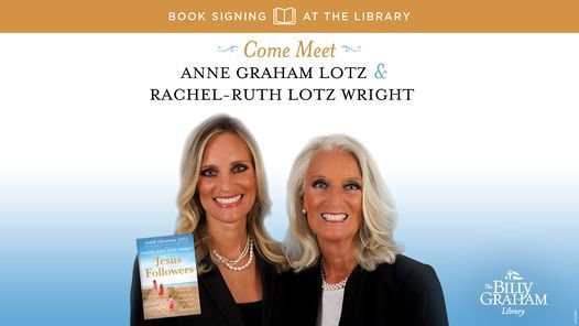 Anne Graham Lotz & Rachel-Ruth Lotz Wright Book Signing