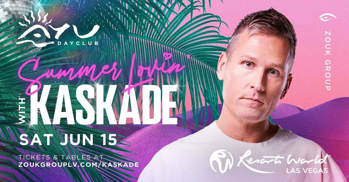 KASKADE SUMMER LOVIN' AT AYU DAYCLUB