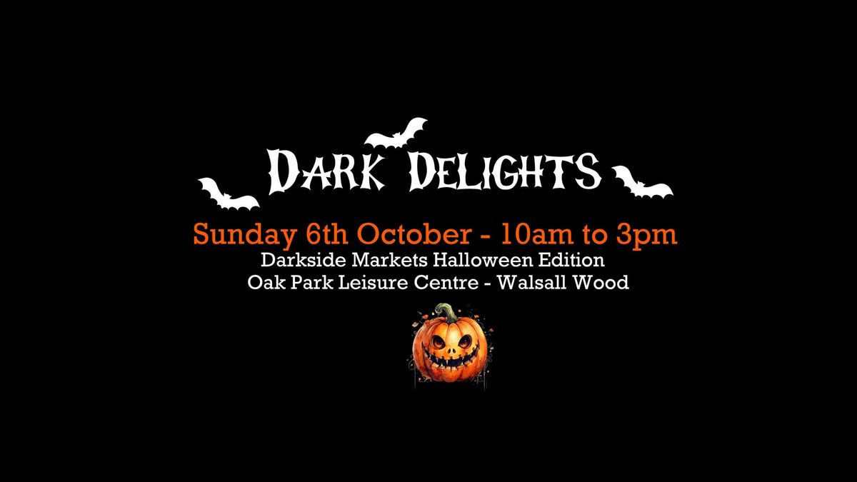 Dark Delights - Darkside Markets Halloween Edition - Oak Park