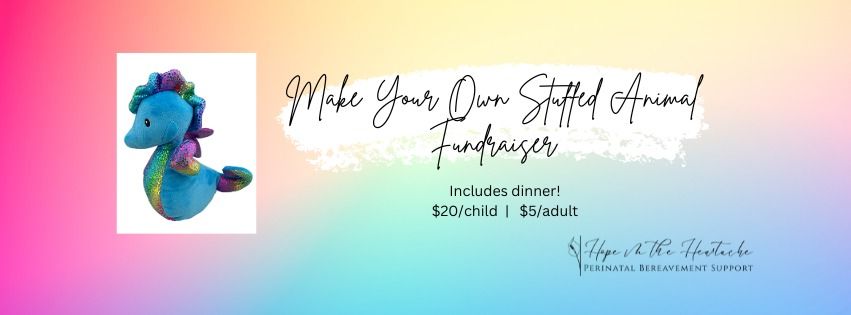 Make Your Own Stuffed Animal Fundraiser (Benefiting Hope in the Heartache)