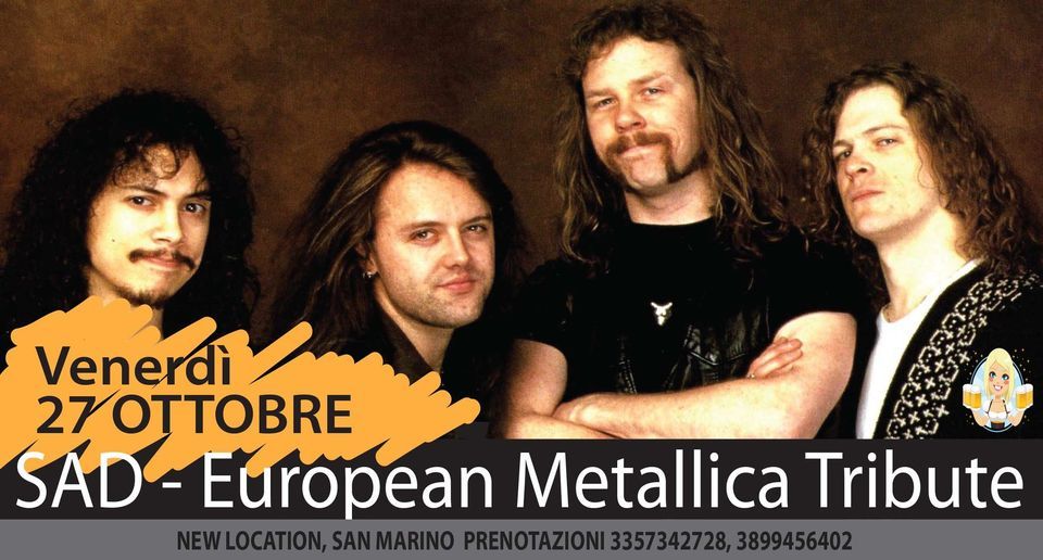 SAD-European Metallica Tribute, INGRESSO GRATUITO, Prenotazione Consigliata