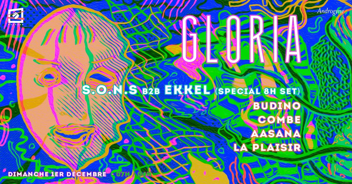 GLORIA \u2022 S.O.N.S B2B Ekkel (special 8h set) ~ Budino ~ Combe ~ La Plaisir ~ Aasana