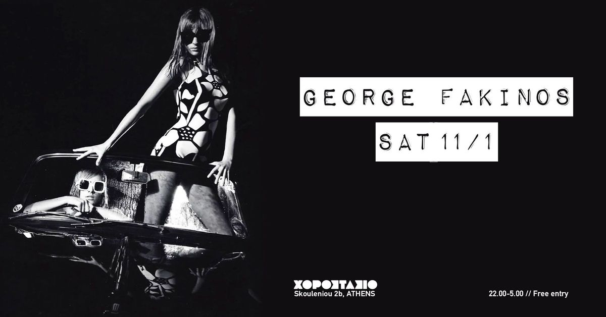 Sat 11 Jan \/ George Fakinos \/ Club ( 1st & 2nd Floor )