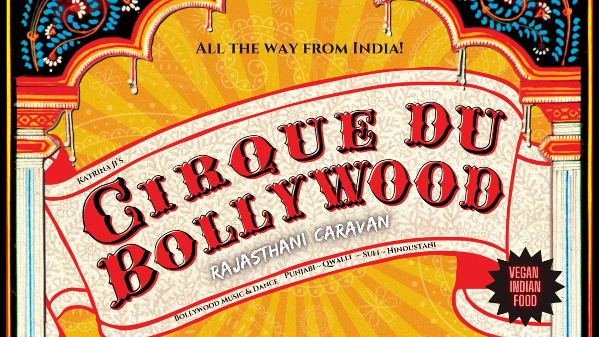 CIRQUE DU BOLLYWOOD with Rajasthani Caravan, Night of Bollywood Music & ...