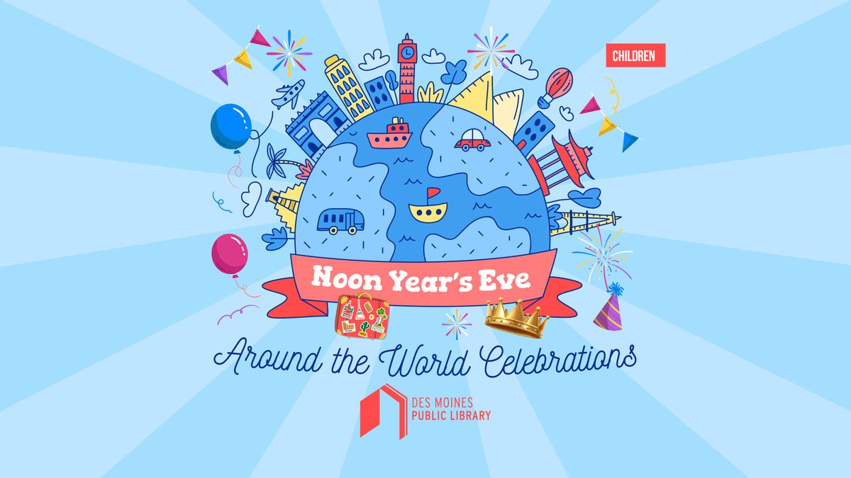 Noon Year's Eve Around the World at the East Side Library