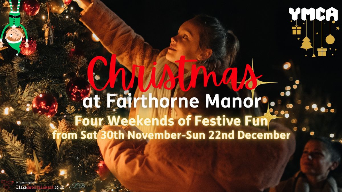 Christmas at Fairthorne Manor - 4 weekends