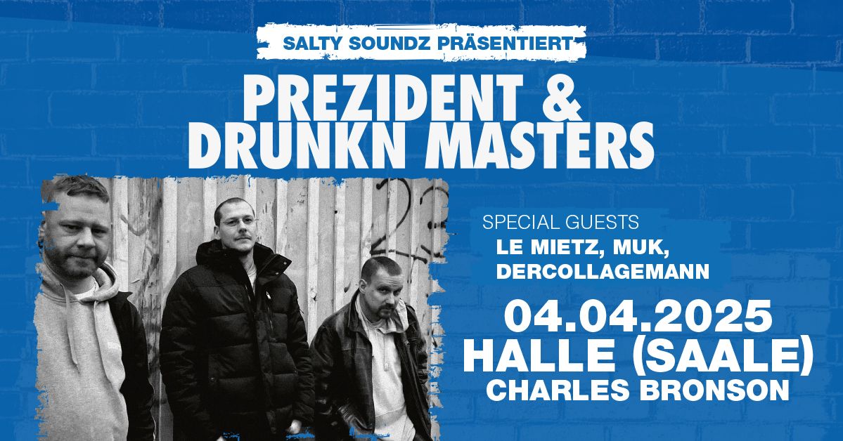 Prezident & Drunkn Masters \u2022 Rabatz Tour \u2022 Halle (Saale)