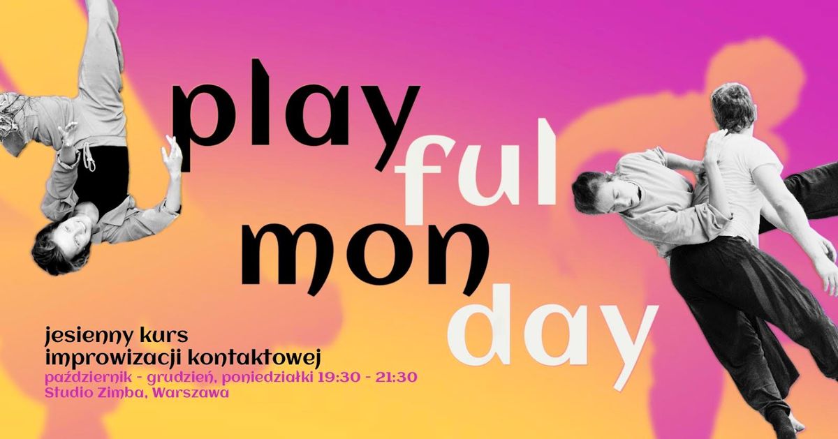 Playful Monday- jesienny kurs improwizacji kontaktowej dla pocz\u0105tkuj\u0105cych