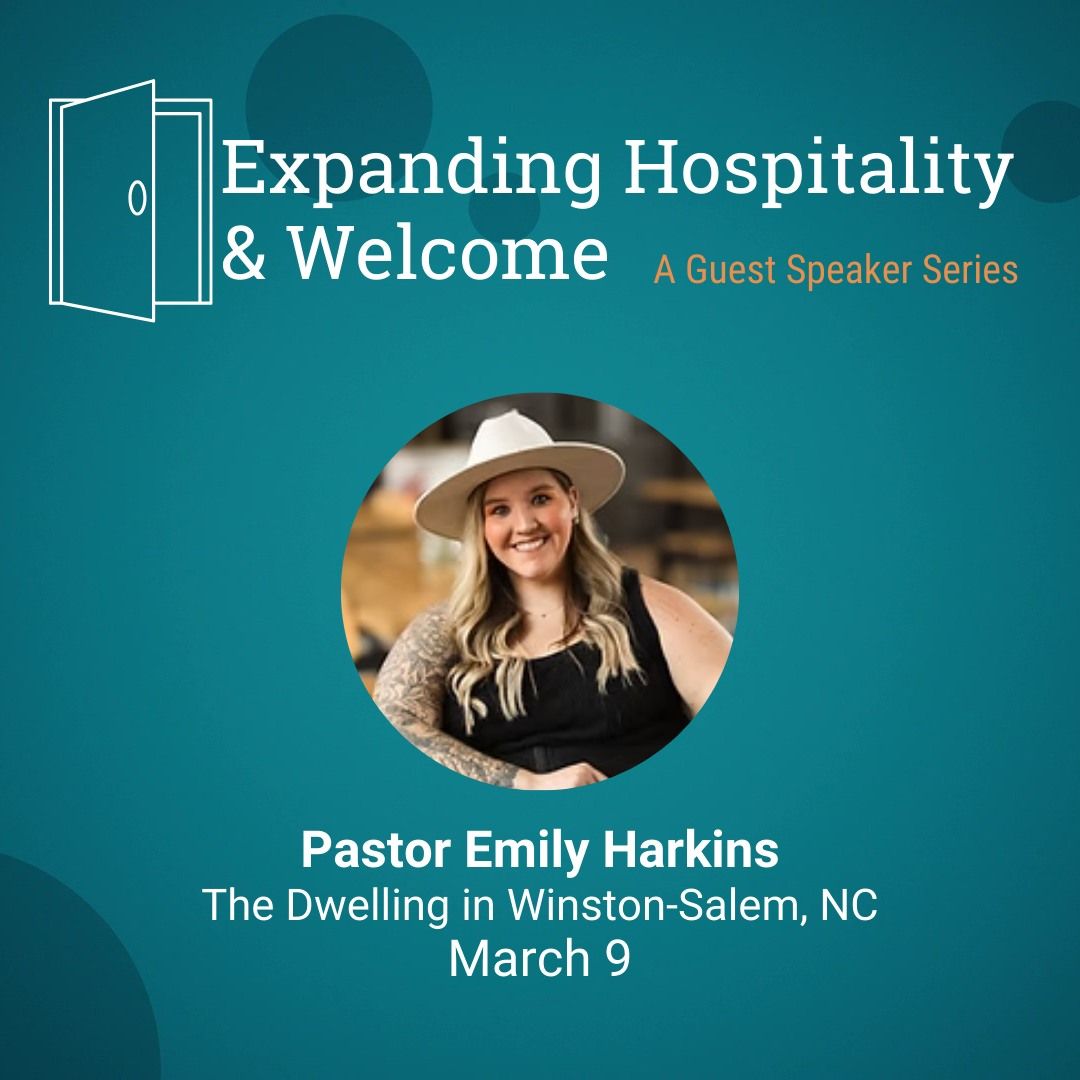 Expanding Hospitality & Welcome - Pastor Emily Harkins