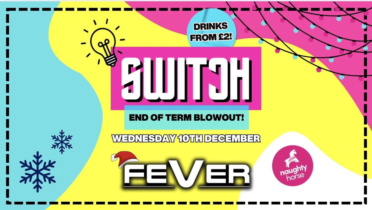 SWITCH WEDNESDAYS: END OF TERM BLOWOUT