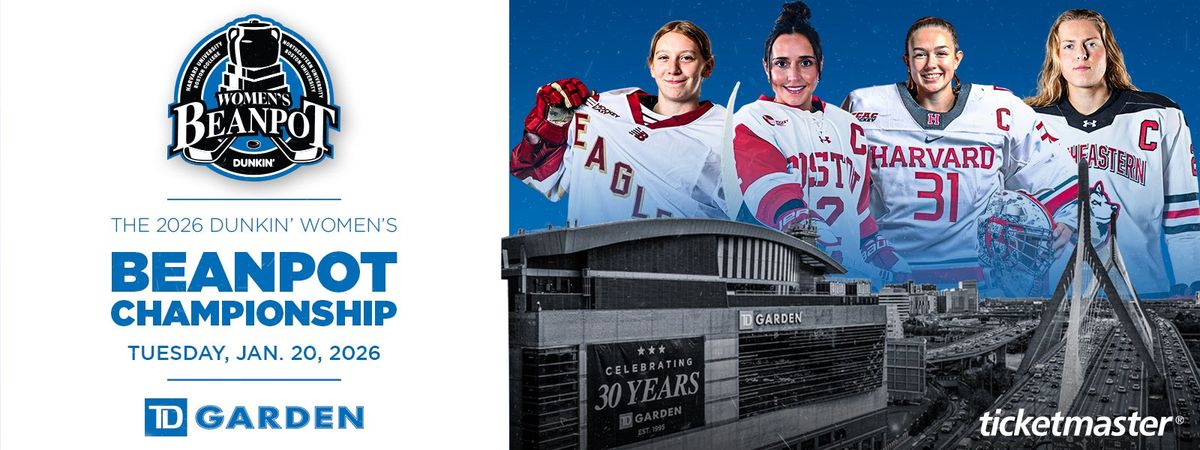 Dunkin' Women's Beanpot Championship: Harvard vs. Boston College & Boston University vs. Northeastern