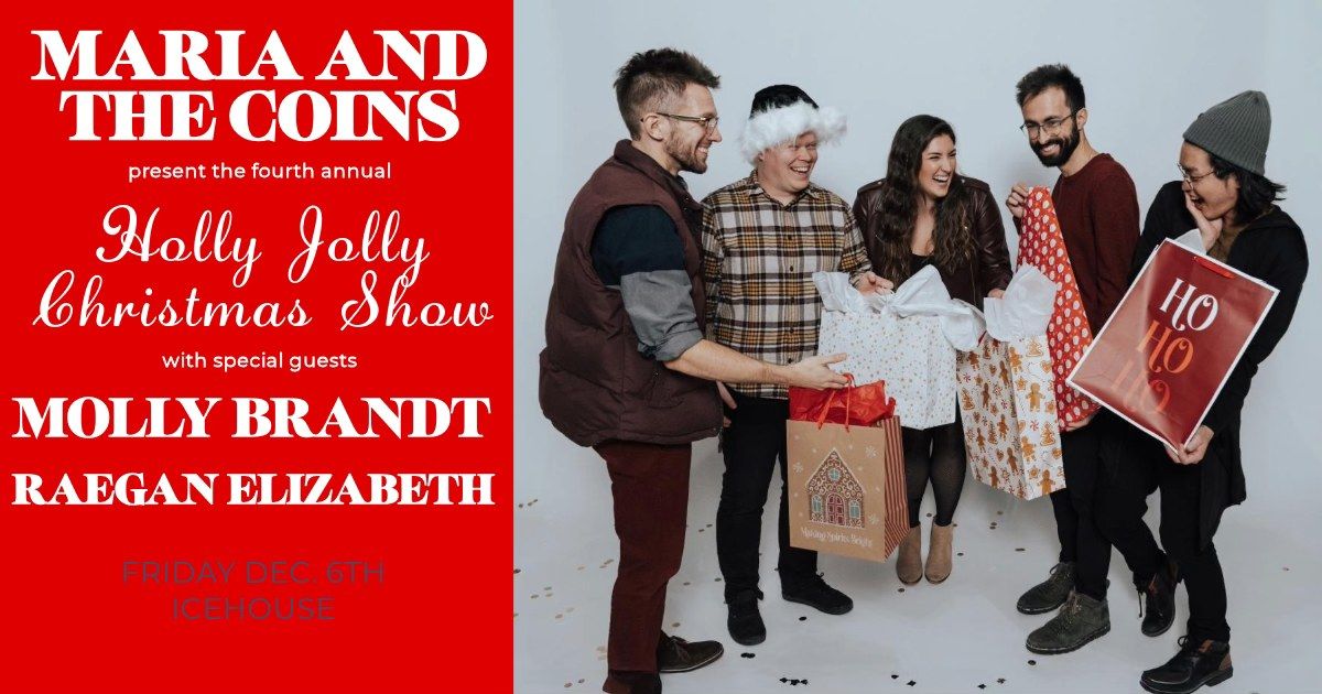 Maria and the Coins' 4th Annual Holly Jolly Christmas Show w\/ Molly Brandt + Raegan Elizabeth