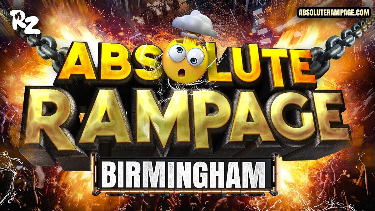 Absolute Rampage\ud83e\udd2f - Birmingham 