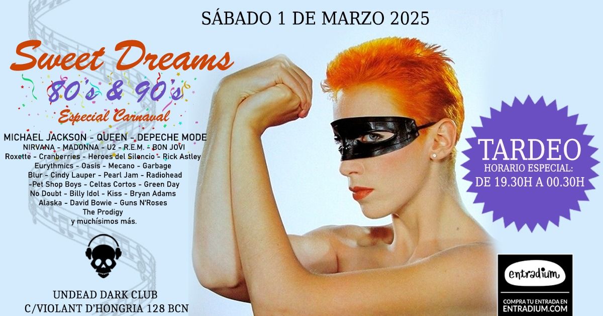 <TARDEO de CARNAVAL> Sweet Dreams 80s & 90s