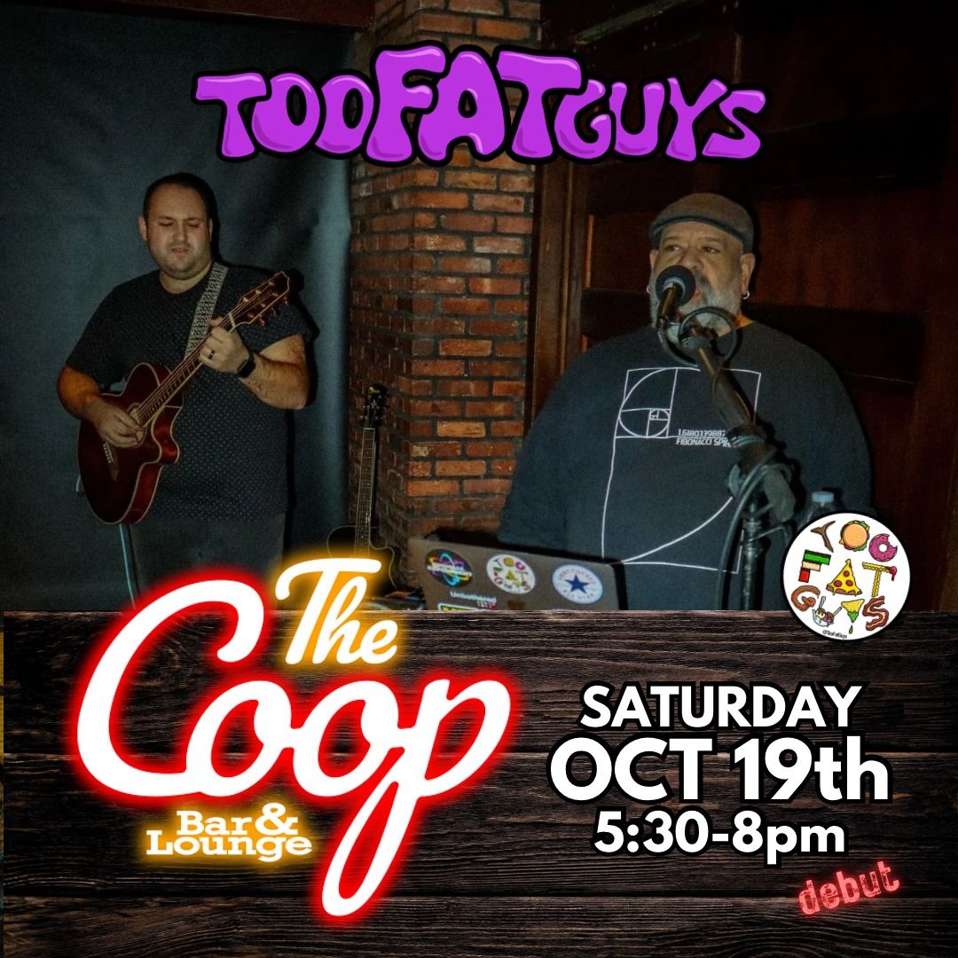 Too Fat Guys debut @ The Coop!