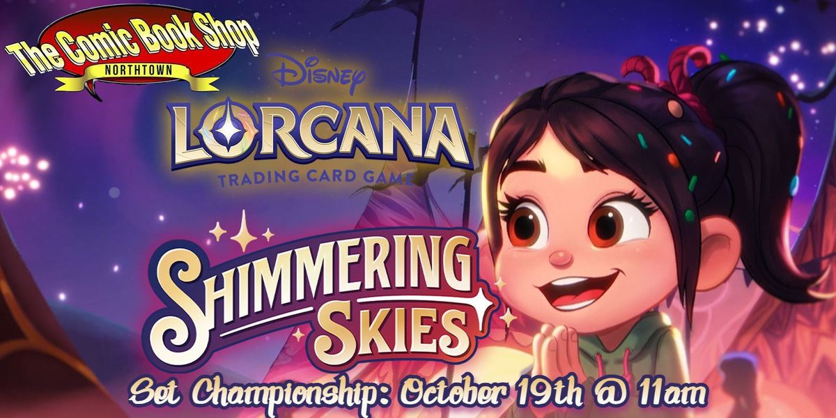 Disney Lorcana Shimmering Skies Set Championship @ The Northtown Comic Book Shop