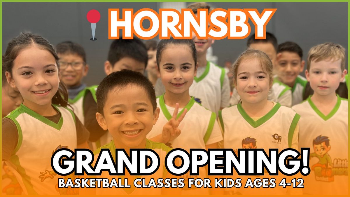 \ud83d\udccd HORNSBY - Basketball Classes Grand Opening