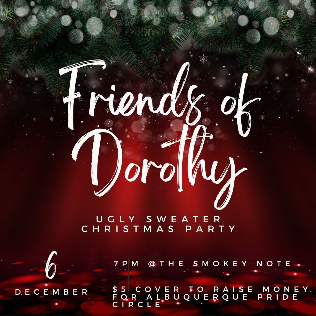 Friends of Dorothy- Ugly Sweater Party