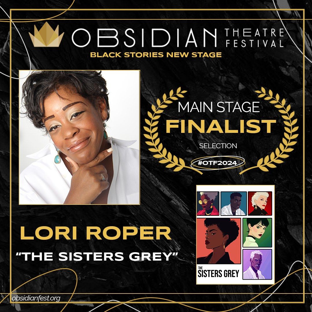 "The Sisters Grey" by Lori Roper (4th Annual Obsidian Theatre Festival)