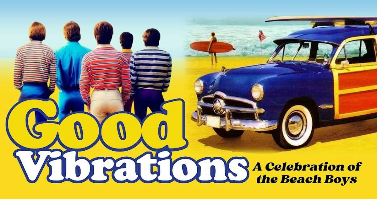 Good Vibrations:  A Celebration of the Beach Boys