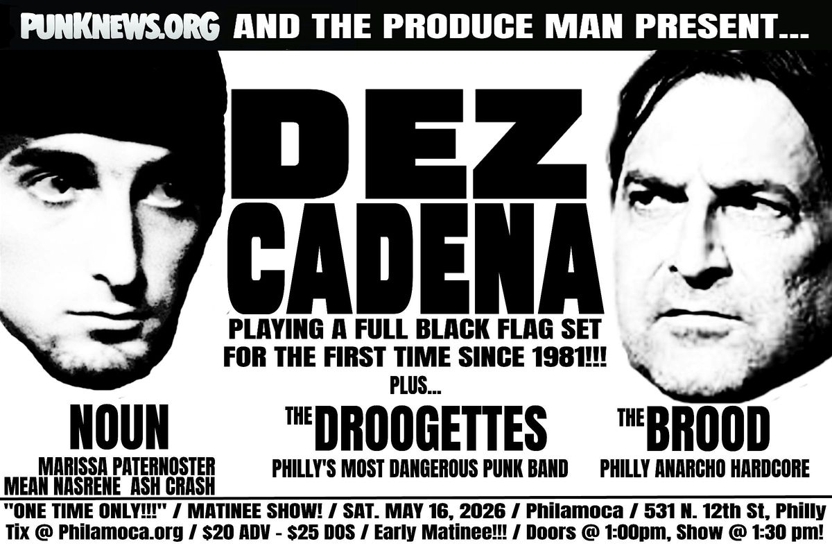 Dez Cadena plays all Black Flag, The Droogettes, NOUN, The Brood