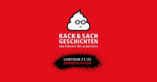 Kack & Sachgeschichten - Live Tour: 2021 Nerdification \/ M\u00fcnchen