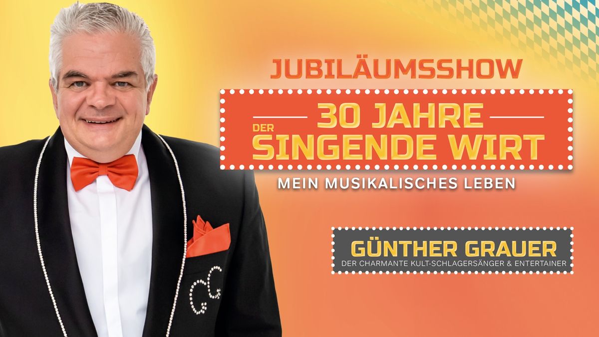 G\u00dcNTHER GRAUER 30 JAHRE SINGENDER WIRT