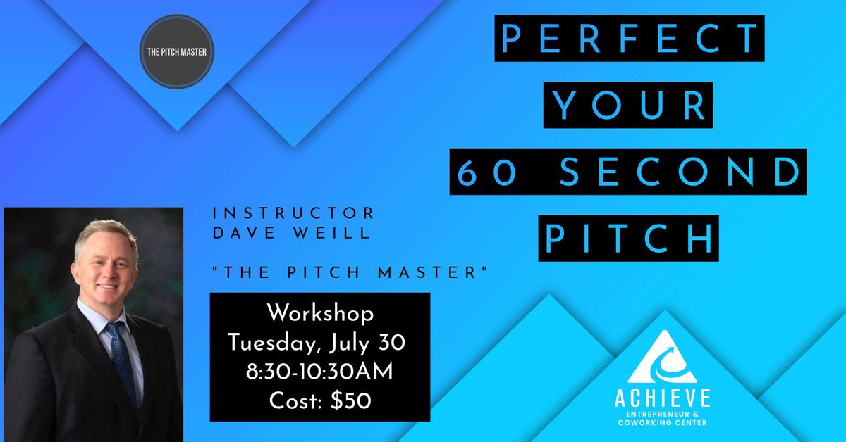 Workshop: Perfect Your 60 Second Pitch with Dave Weill "The PitchMaster"