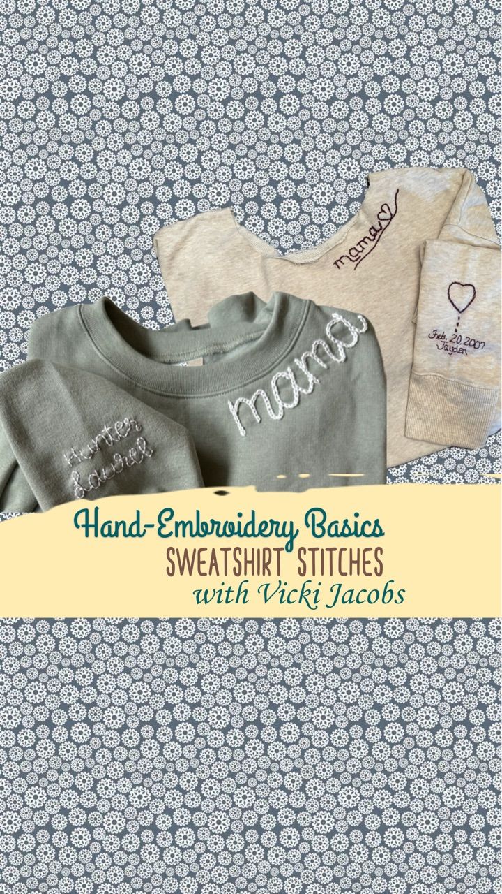 Hand Embroidery Basics: Sweatshirt Stitches with Vicki Jacobs