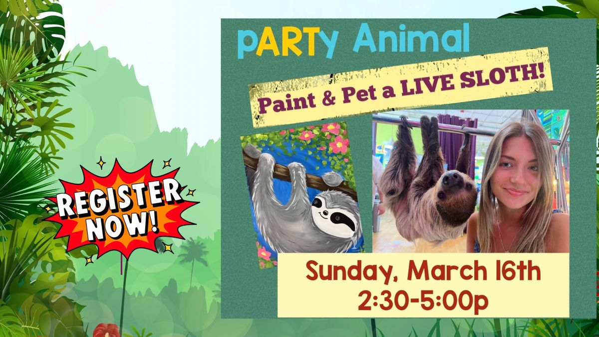 Paint & Pet a LIVE Sloth! 