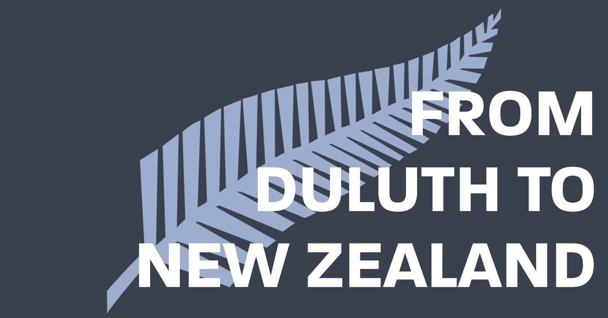 From Duluth to New Zealand