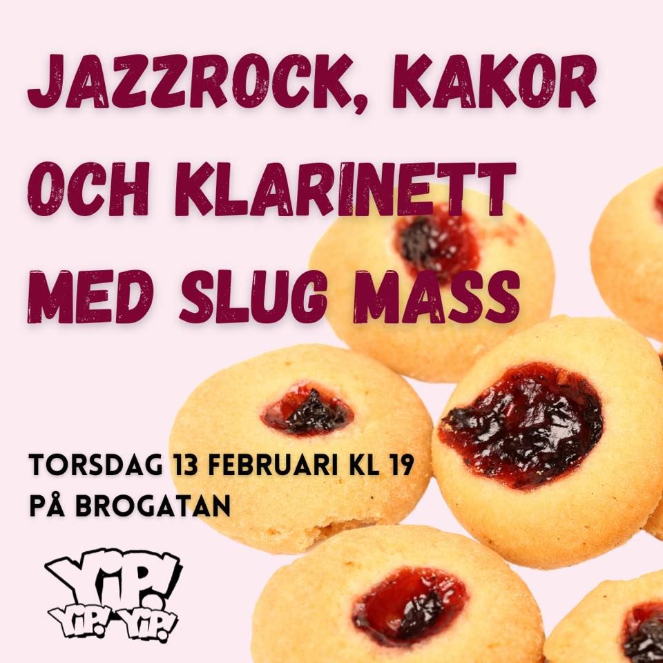 Yip Yip Yip presenterar Jazzrock, kakor och klarinett med Slug Mass p\u00e5 Brogatan