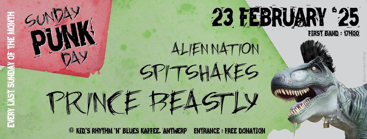 Sunday Punkday, 23 Februari 2025: Prince Beastly + Spitshakes + Alien Nation