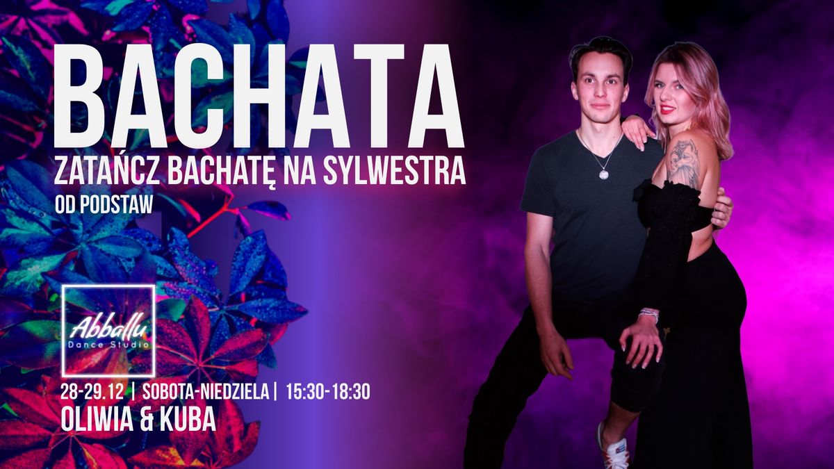 Bachata | Od podstaw | 28-29.12 | Sobota-niedziela | 15:30-18:30 | Oliwia & Kuba