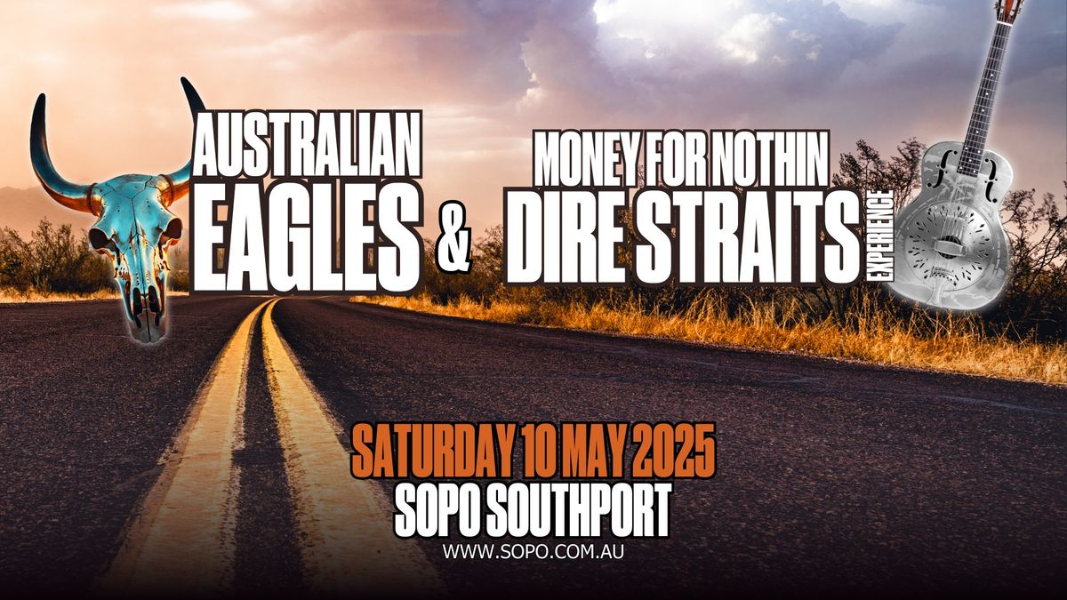 Australian Eagles Show & Money For Nothin: Dire Straits Experience - SOPO Southport