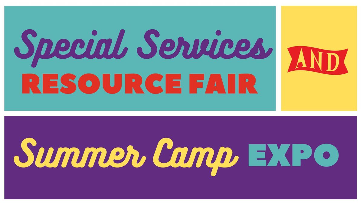 Special Services Resource Fair and Summer Camp EXPO