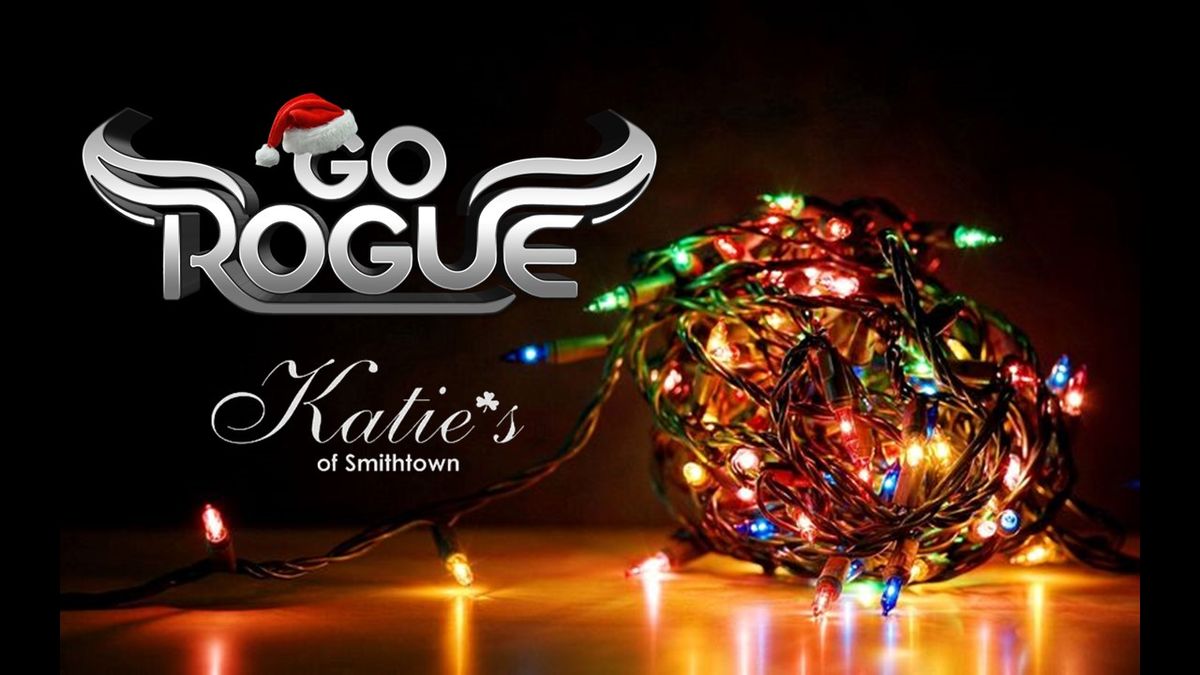 Go Rogue at Katie's of Smithtown - *Holiday Bash!*