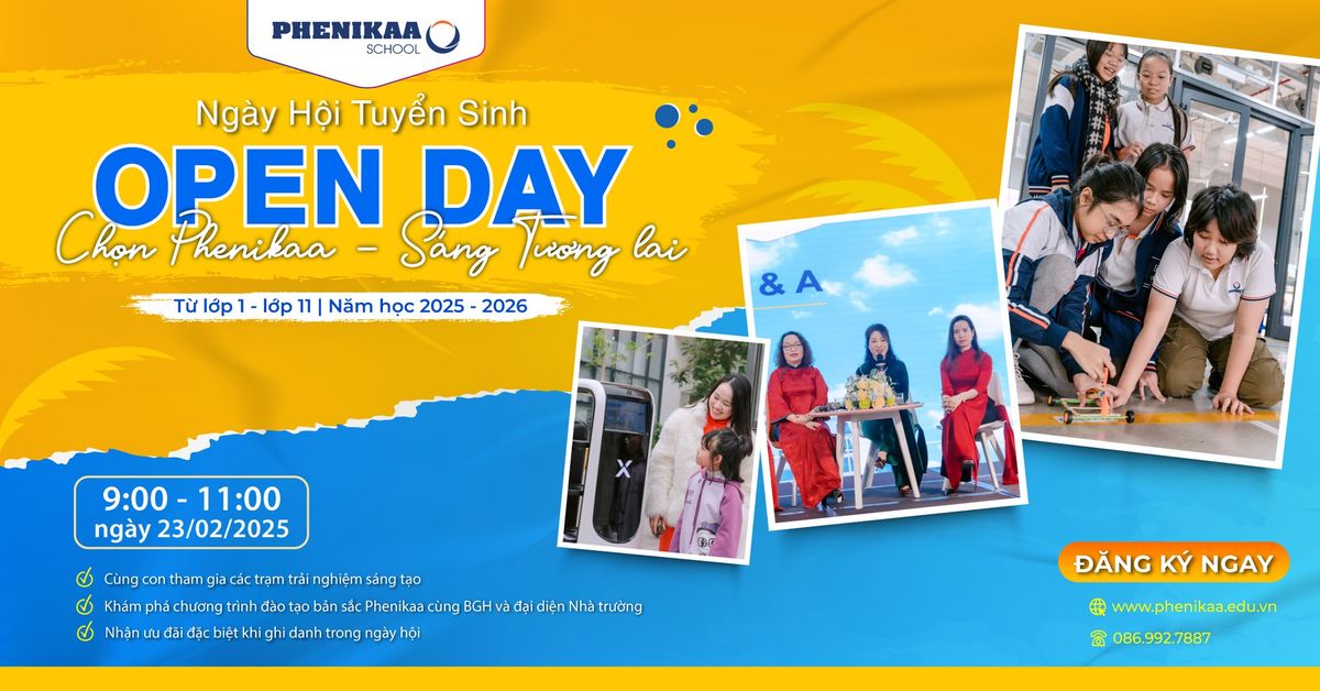 [PHENIKAA SCHOOL] NG\u00c0Y H\u1ed8I TUY\u1ec2N SINH OPEN DAY L\u1edaP 1-L\u1edaP 11 N\u0102M H\u1eccC 2025-2026