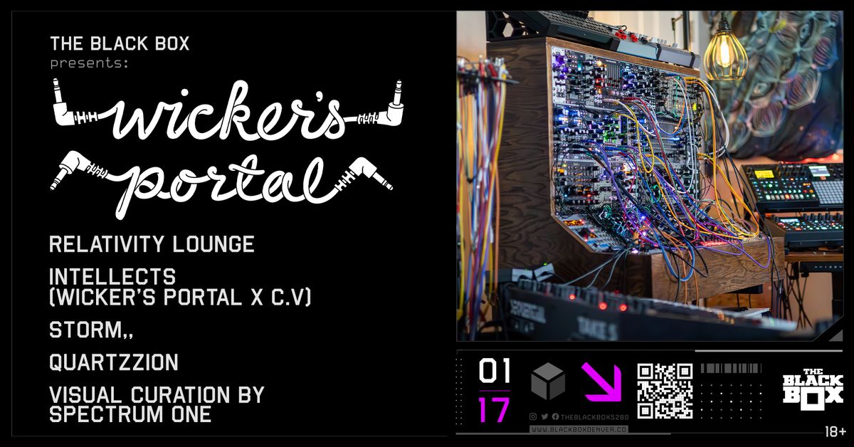 The Black Box presents: Wicker's Portal w\/ Relativity Lounge, Intellects, & more!