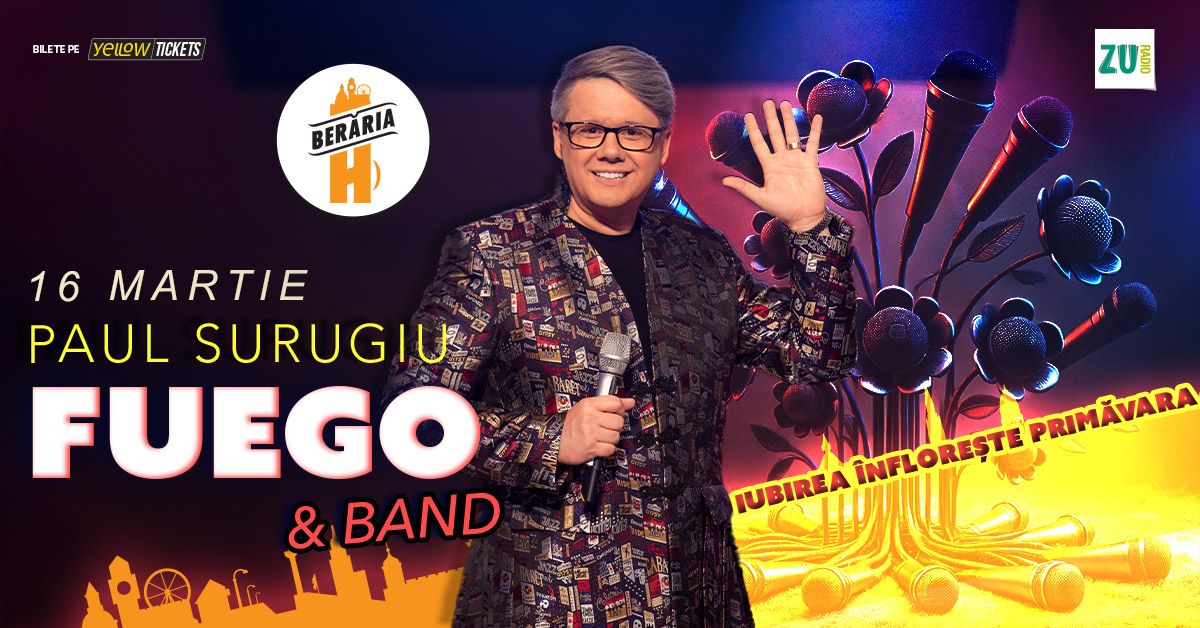 Concert Fuego - \u201eIubirea \u00eenflore\u0219te prim\u0103vara\u201d \/\/ Bucure\u0219ti - Ber\u0103ria H