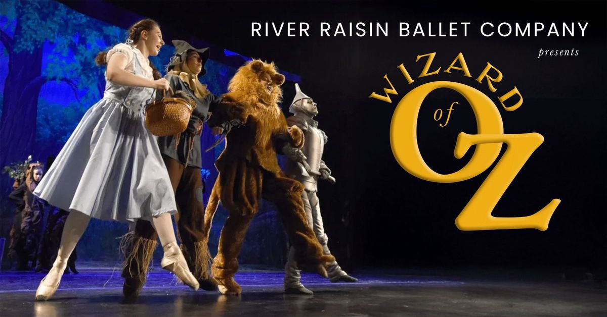 River Raisin Ballet Presents "The Wizard of Oz"