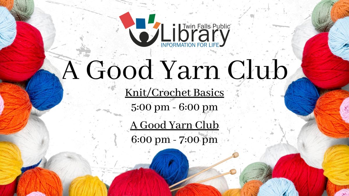 Knit\/Crochet Basics & A Good Yarn Club