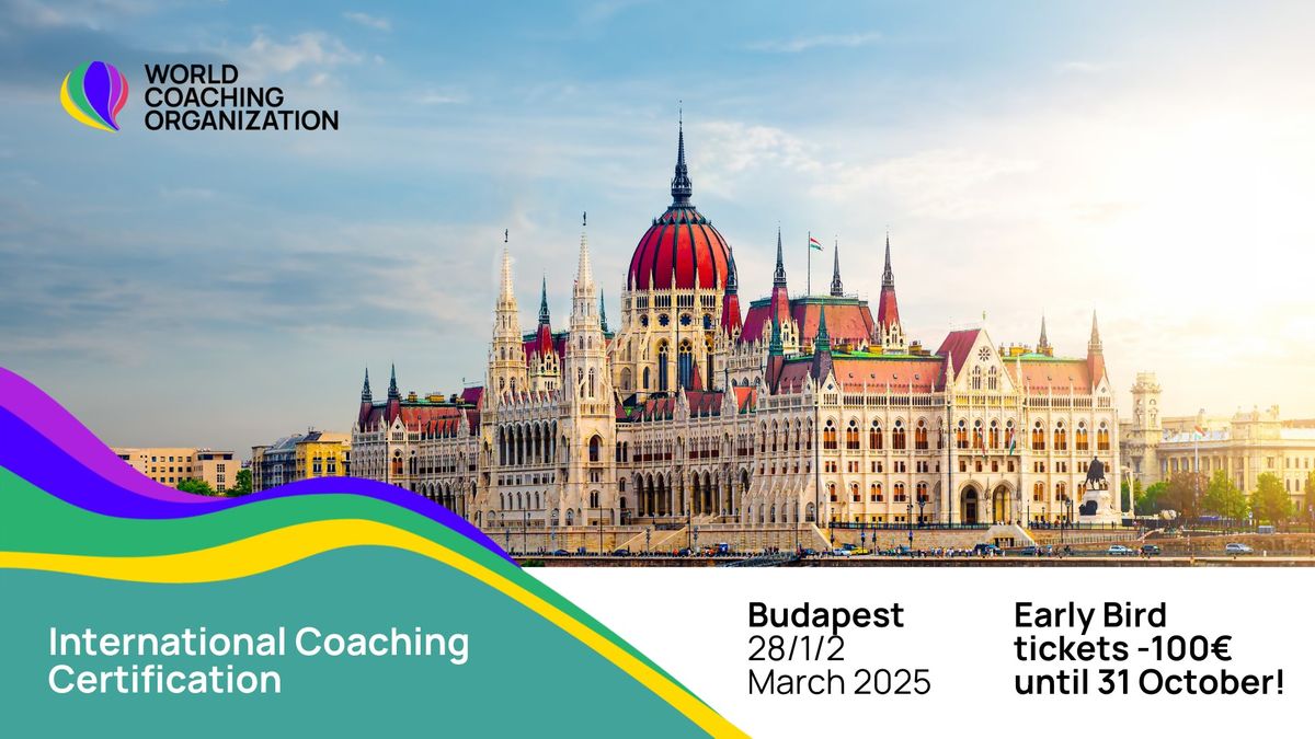 International Coaching Certification, Budapest, March 2025